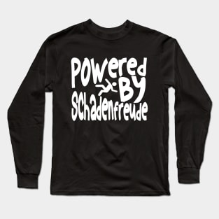 Powered By Schadenfreude Long Sleeve T-Shirt